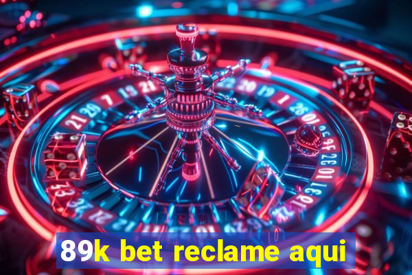 89k bet reclame aqui